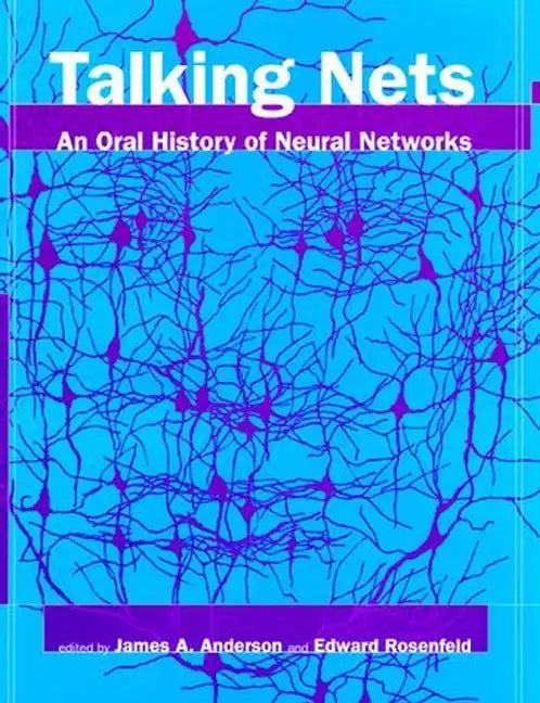 Talking Nets: An Oral History of Neural Networks - Paperback