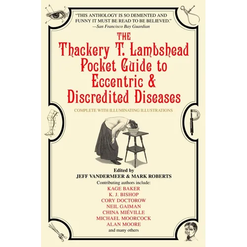 The Thackery T. Lambshead Pocket Guide to Eccentric & Discredited Diseases - Paperback