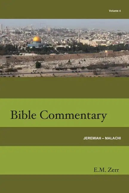 Zerr Bible Commentary Vol. 4 Jeremiah - Malachi - Paperback