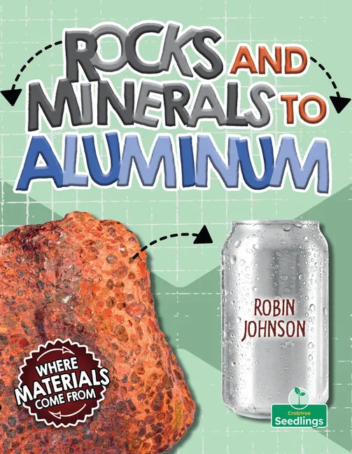 Rocks and Minerals to Aluminum - Library Binding