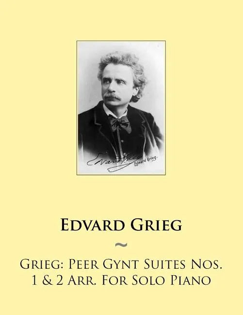 Grieg: Peer Gynt Suites Nos. 1 & 2 Arr. For Solo Piano - Paperback