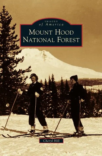 Mount Hood National Forest - Hardcover