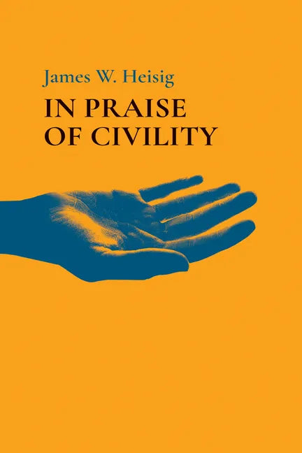 In Praise of Civility - Hardcover