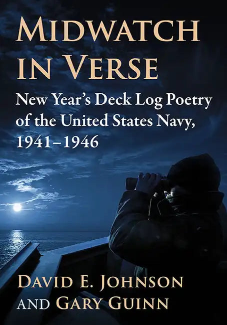 Midwatch in Verse: New Year's Deck Log Poetry of the United States Navy, 1941-1946 - Paperback