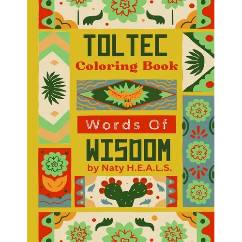 Toltec Words Of Wisdom Coloring Book - Paperback