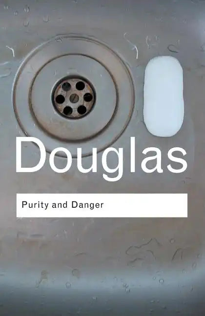 Purity and Danger: An Analysis of Concepts of Pollution and Taboo - Paperback