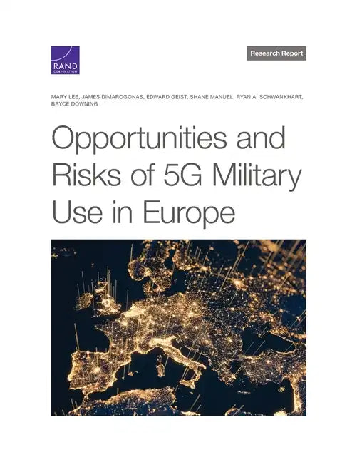 Opportunities and Risks of 5g Military Use in Europe - Paperback