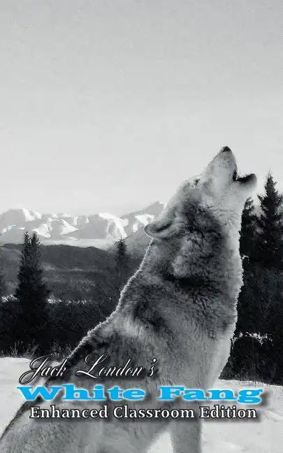 Jack London's White Fang - Enhanced Classroom Edition - Paperback