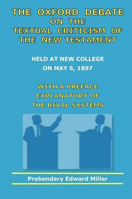 The Oxford Debate On The Textual Criticism Of The New Testament - Paperback