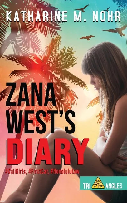 Zana West's Diary: #CaliGirls, #FirstCar, and #HonoluluLaw - Hardcover