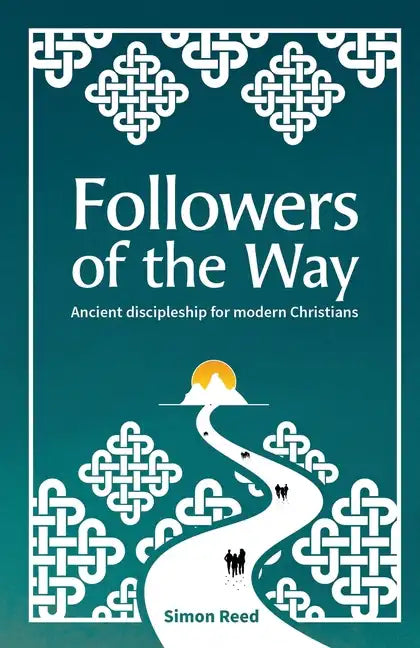 Followers of the Way: Ancient discipleship for modern Christians - Paperback