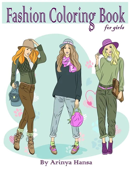 Fashion Coloring Book for girls: Fun Fashion and Fresh Styles! Gorgeous Beauty Fashion Style & Other Cute Designs - Paperback