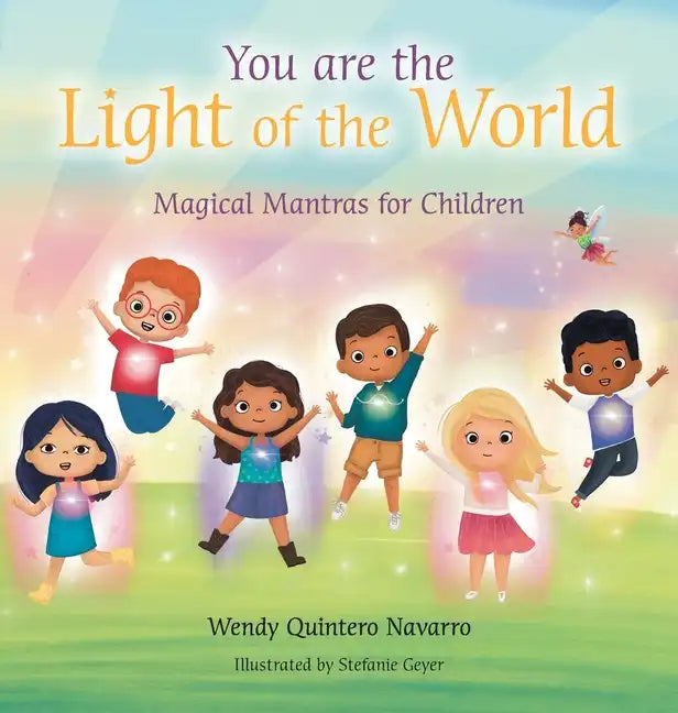 You Are the Light of the World: Magical Mantras for Children - Hardcover