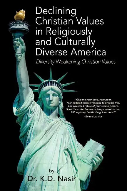 Declining Christian Values in Religiously and Culturally Diverse America: Diversity Weakening Christian Values - Paperback