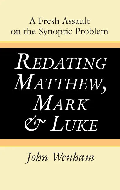 Redating Matthew, Mark and Luke - Hardcover