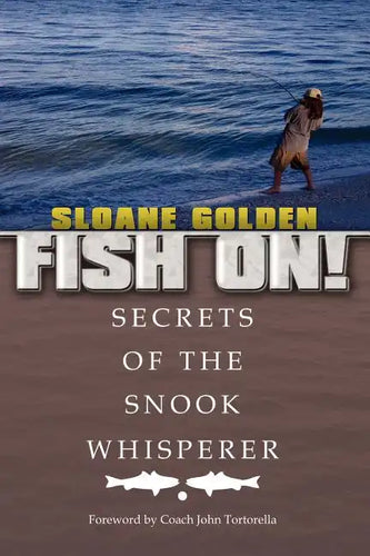 Fish On!: Secrets of the Snook Whisperer - Paperback