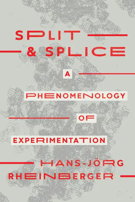 Split and Splice: A Phenomenology of Experimentation - Paperback