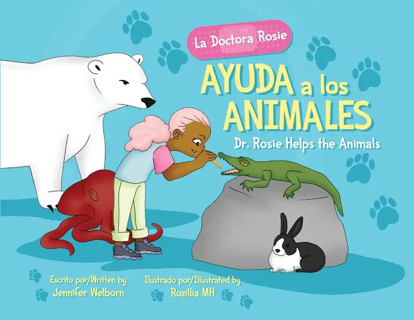 La Doctora Rosie Ayuda a los Animales: Dr. Rosie Helps the Animals - Paperback