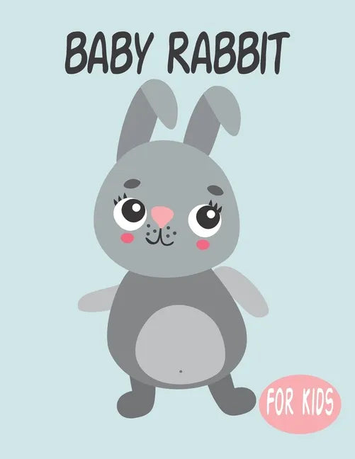 Baby Rabbit For Kids: Amazing Animal Coloring book Great Gift for Boys & Girls, Ages 4-8 - Paperback