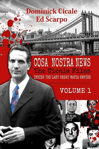 Cosa Nostra News: The Cicale Files, Vol. 1: Inside the Last Great Mafia Empire - Paperback