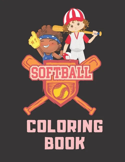 Softball Coloring Book: Perfect Softball Gift For Girls, Softball Lovers And Players Cute Coloring Pages For Kids Ages 4-6, 9-12 - Paperback