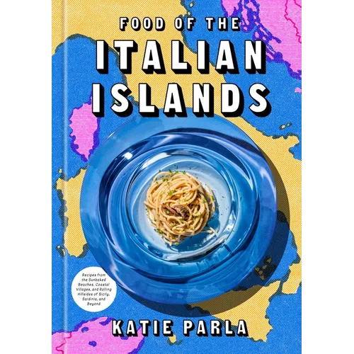 Food of the Italian Islands: Recipes from the Sunbaked Beaches, Coastal Villages, and Rolling Hillsides of Sicily, Sardinia, and Beyond - Hardcover