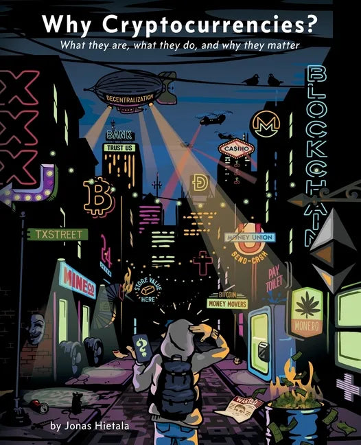 Why Cryptocurrencies?: What they are, what they do and why they matter - Paperback