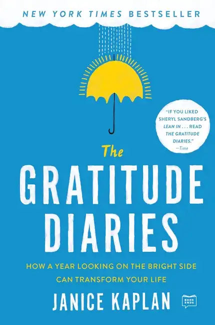 The Gratitude Diaries: How a Year Looking on the Bright Side Can Transform Your Life - Paperback