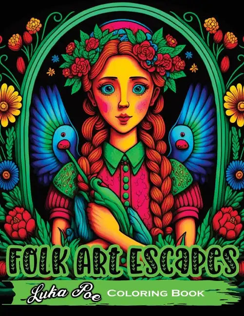 Folk Art Escapes: Coloring Book for Adults Featuring Intricate Designs and Patterns Inspired by Traditional Folk Art From Around the Wor - Paperback