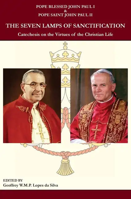 The Seven Lamps of Sanctification: Catechesis on the Virtues of the Christian Life - Paperback