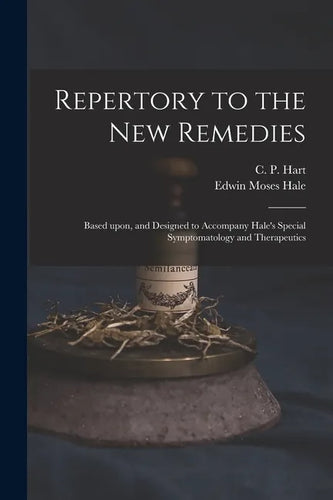 Repertory to the New Remedies: Based Upon, and Designed to Accompany Hale's Special Symptomatology and Therapeutics - Paperback