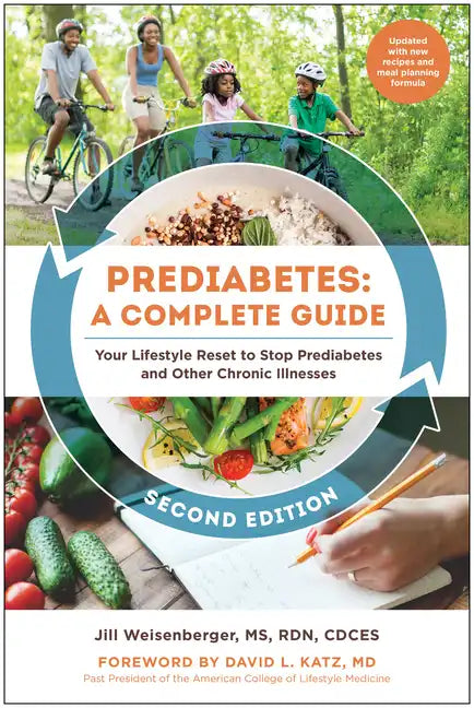 Prediabetes: A Complete Guide, Second Edition: Your Lifestyle Reset to Stop Prediabetes and Other Chronic Illnesses - Paperback