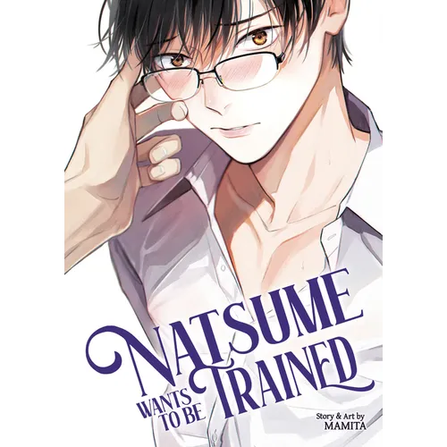 Natsume Wants to Be Trained [Natsume Wants Book 1]
