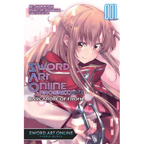 Sword Art Online Progressive Barcarolle of Froth, Vol. 1 (Manga): Sword Art Online Progressive Barcarolle of Froth (Manga) Volume 1 - Paperback