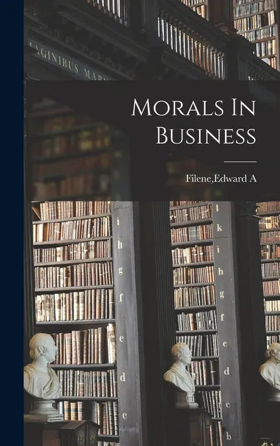Morals In Business - Hardcover
