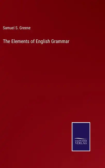 The Elements of English Grammar - Hardcover