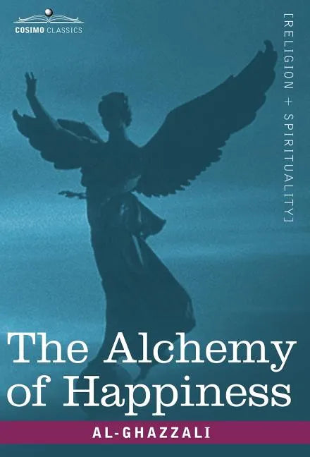 The Alchemy of Happiness - Hardcover