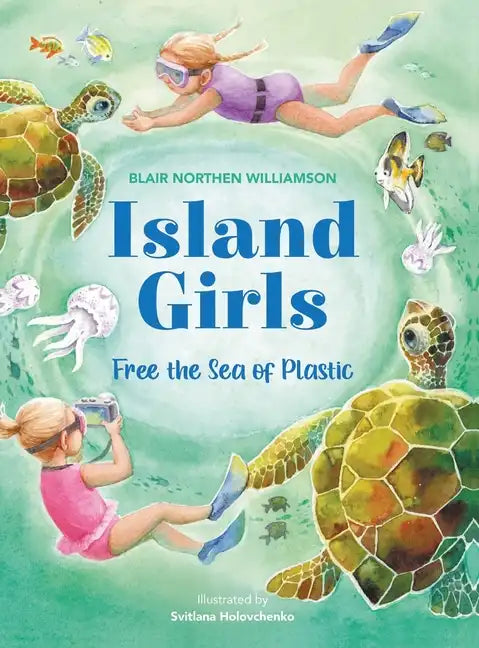 Island Girls: Free the Sea of Plastic - Hardcover