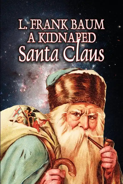 A Kidnapped Santa Claus by L. Frank Baum, Fiction, Fantasy, Fairy Tales, Folk Tales, Legends & Mythology - Paperback
