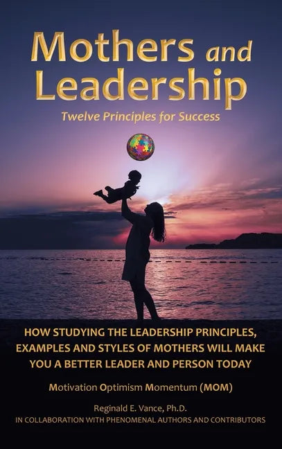 Mothers and Leadership: Twelve Principles for Success - Hardcover