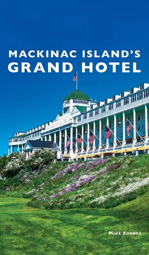 Mackinac Island's Grand Hotel - Hardcover