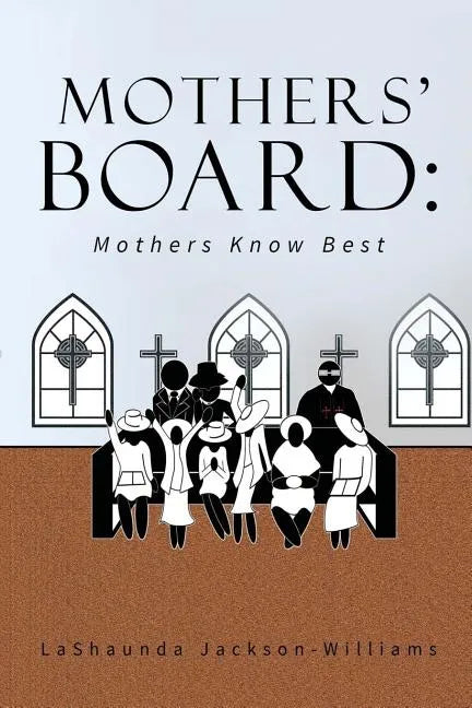 The Mothers' Board: Mothers Know Best - Paperback