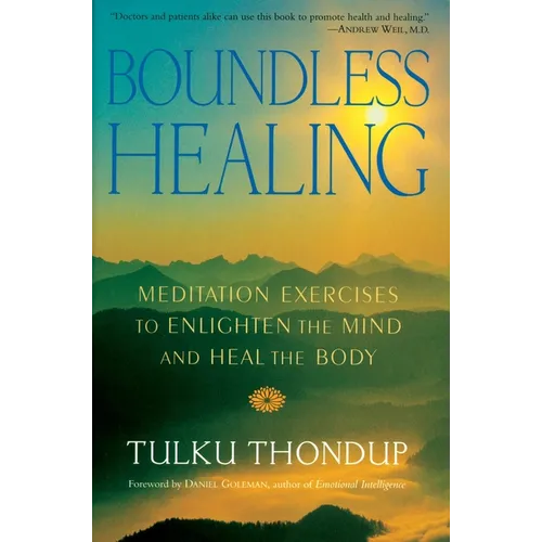 Boundless Healing: Meditation Exercises to Enlighten the Mind and Heal the Body - Paperback