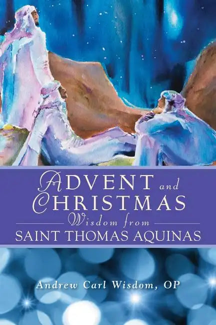 Advent and Christmas Wisdom from St. Thomas Aquinas - Paperback