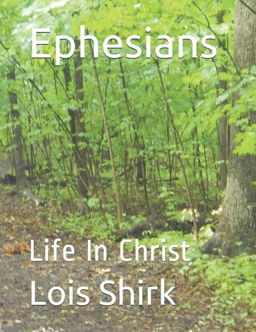 Ephesians: Life In Christ - Paperback