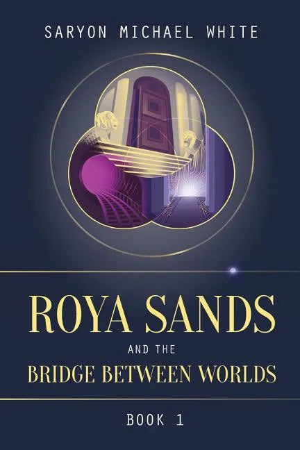 Roya Sands and the Bridge Between Worlds - Paperback