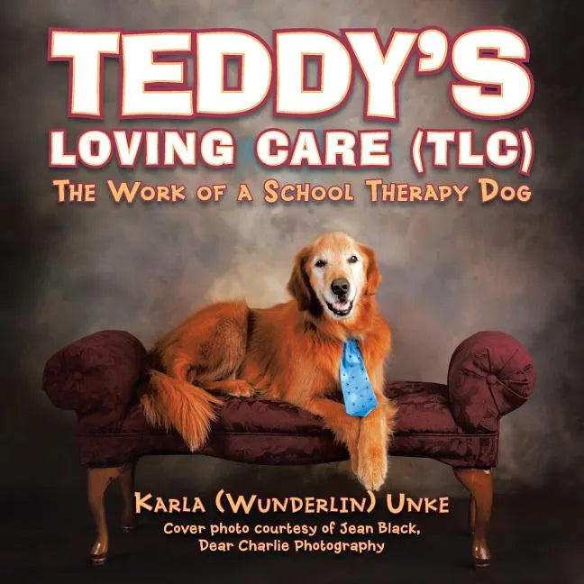 Teddy's Loving Care (TLC): The Work of a School Therapy Dog - Paperback