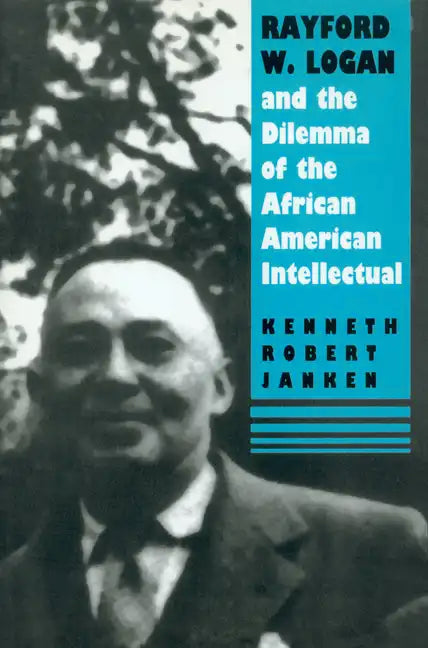 Rayford W. Logan and the Dilemma of the African American Intellectual - Paperback