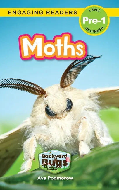 Moths: Backyard Bugs and Creepy-Crawlies (Engaging Readers, Level Pre-1) - Hardcover