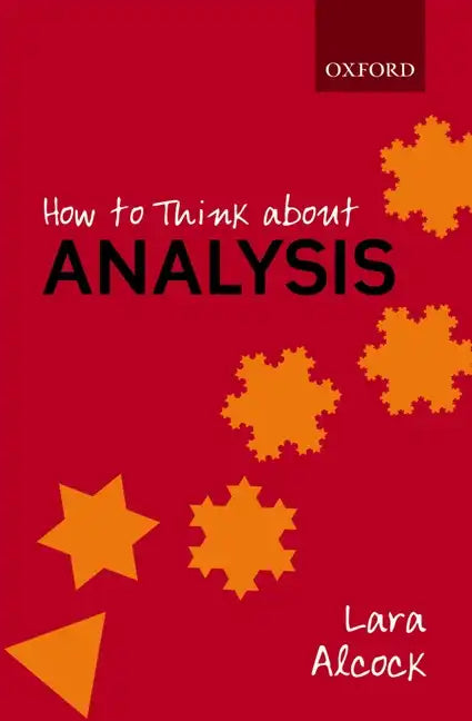 How to Think about Analysis - Paperback